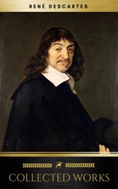 The Collected Works of René Descartes (Golden Deer Classics) - René Descartes & Golden Deer Classics