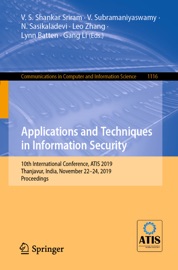 Applications and Techniques in Information Security - V. S. Shankar Sriram, V. Subramaniyaswamy, N. Sasikaladevi, Leo Zhang, Lynn Batten & Gang Li