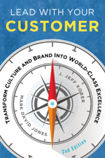 Lead With Your Customer, 2nd Edition - Mark David Jones &amp; J. Jeff Kober Cover Art