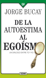 De la autoestima al egoísmo by Jorge Bucay