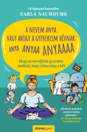 A nevem anya - Carla Naumburg