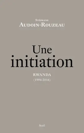 Read: Une initiation. Book Rwanda (1994-2016)