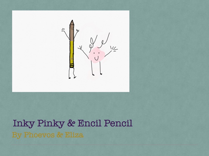 Inky Pinky & Encil Pencil