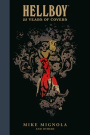 Hellboy: 25 Years of Covers - Mike Mignola & Dave Stewart