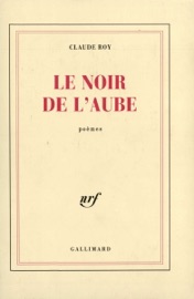 Le noir de l'aube - Claude Roy