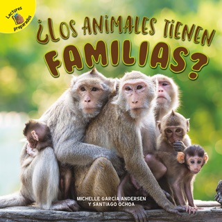 ¿Los animales tienen familias? by Santiago Ochoa & Michelle Garcia Anderson