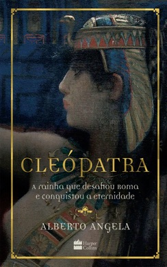 Capa do livro Cleópatra: A História da Rainha do Egito de Alberto Angela