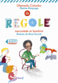 Le regole raccontate ai bambini - Ediz. illustrata - Gherardo Colombo & Marina Morpurgo