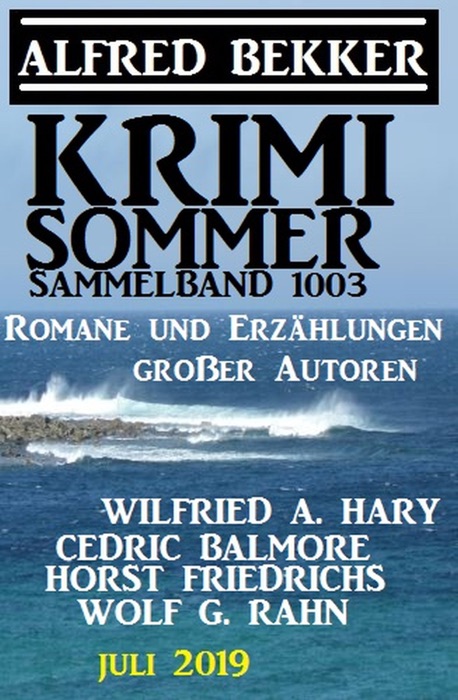 Krimi Sommer Sammelband 1003 - Romane und Erzählungen großer Autoren Juli 2019