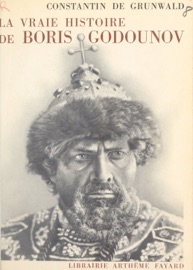 La vraie histoire de Boris Godounov - Constantin de Grunwald