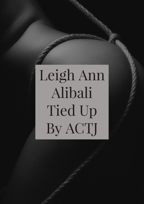 Leigh Ann Alibali Tied Up