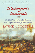 Washington's Immortals - Patrick K. O'Donnell Cover Art