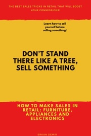 Don't Stand There Like  A Tree, Sell Something