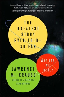 The Greatest Story Ever Told--So Far by Lawrence M. Krauss
