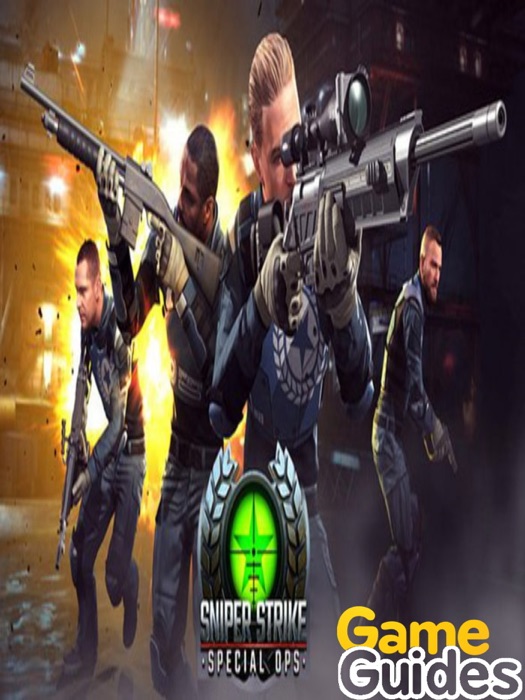 Sniper Strike Special Ops Cheats Tips & Strategy Guide