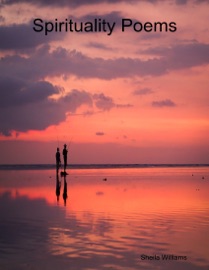 Spirituality Poems - Sheila Williams