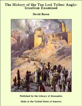 Read: The History Book of the Ten Lost Tribes: Anglo-Israelism Examined