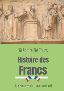 Histoire des Francs by Grégoire de Tours & François Guizot