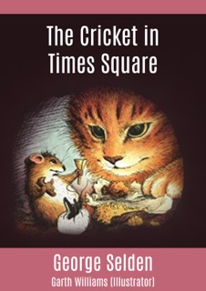 The Cricket in Times Square by George Selden