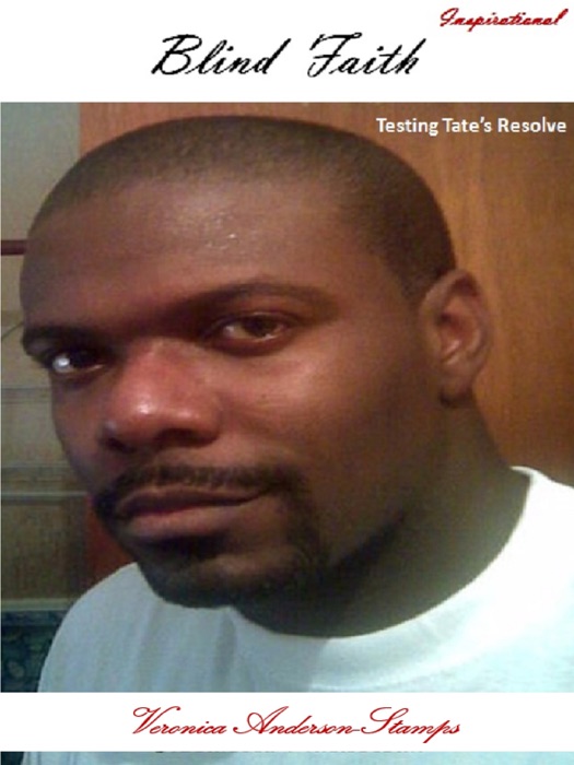 Blind Faith: Testing Tate's Resolve