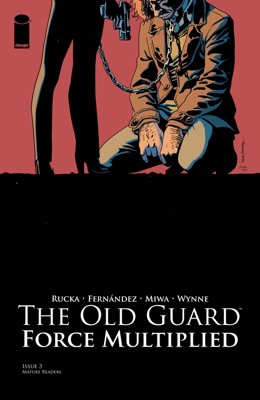 The Old Guard: Force Multiplied #3 (of 5)