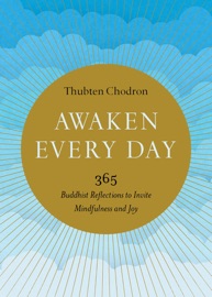 Awaken Every Day - Thubten Chodron