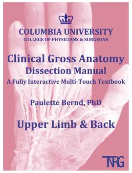 Upper Limb & Back: Columbia University Clinical Gross Anatomy Dissection Manual