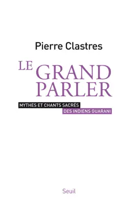 Read: Le Grand Book Parler - Mythes et chants sacrés des Indiens Guarani