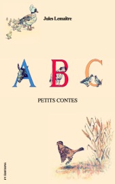 ABC - Petits Contes (Illustré) - Jules Lemaître