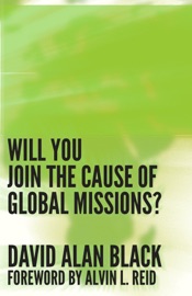 Will You Join the Cause of Global Missions? - David Alan Black