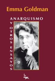 Anarquismo y otros ensayos - Emma Goldman