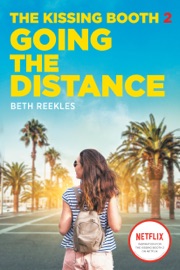 The Kissing Booth #2: Going the Distance - Beth Reekles
