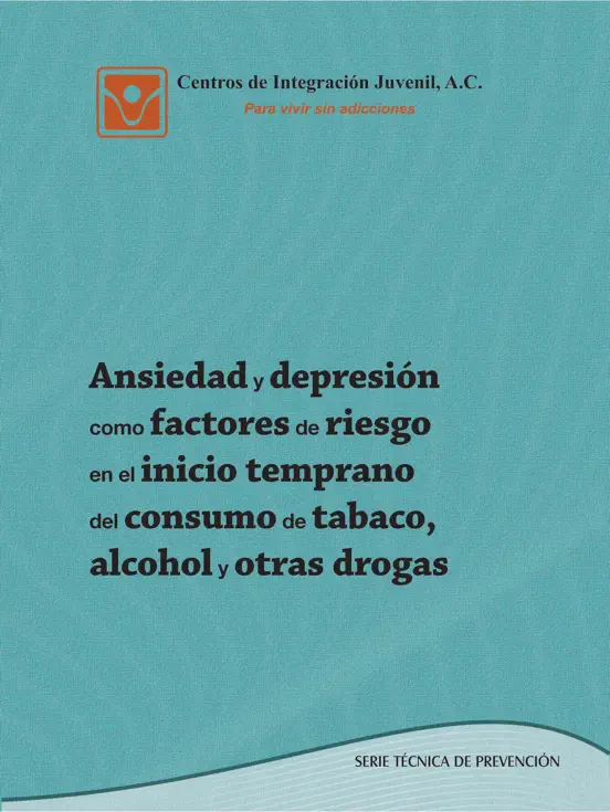 Ansiedad y depresión como  factores de riesgo en el inicio temprano del consumo de tabaco, alcohol y otras drogas