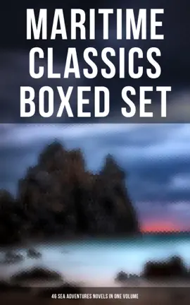 Read: Maritime Classics Boxed Set: 46 Sea Adventures Novels Book in One Volume