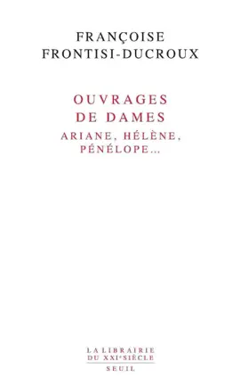 Read: Ouvrages de dames. Ariane, Hélène, Pénélope... Book