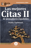 GuíaBurros Las mejores Citas II de pensadores españoles - Delfín Carbonell