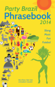 Party Brazil Phrasebook 2014 - Alice Rose, Nati Vale & Jadson Caçador