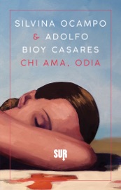 Chi ama, odia - Silvina Ocampo & Adolfo Bioy Casares