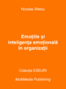 Emoțiile și inteligența emoțională în organizații - Nicolae Sfetcu