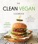 The Clean Vegan Cookbook