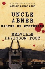 Uncle Abner: Master of Mysteries - Melville Davisson Post