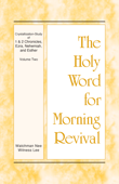 The Holy Word for Morning Revival - Crystallization-study of 1 and 2 Chronicles, Ezra, Nehemiah, and Esther, Vol. 02 - Witness Lee