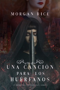 Una Canción para Los Huérfanos (Un Trono para Las Hermanas—Libro Tres) Book Cover