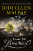Leave Me Breathless - Jodi Ellen Malpas