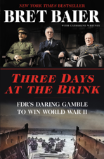 Three Days at the Brink - Bret Baier &amp; Catherine Whitney Cover Art