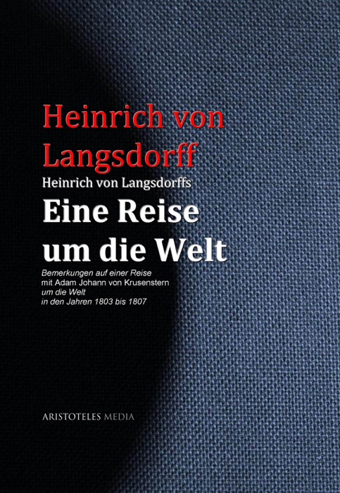 Heinrich von Langsdorffs Eine Reise um die Welt