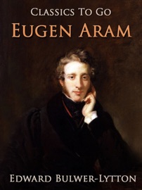 Eugen Aram - Edward Bulwer Lytton