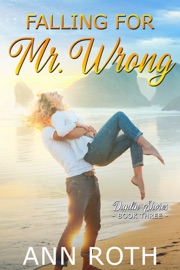 Falling for Mr. Wrong - Ann Roth by  Ann Roth PDF Download