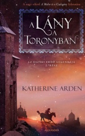 A lány a toronyban - Katherine Arden