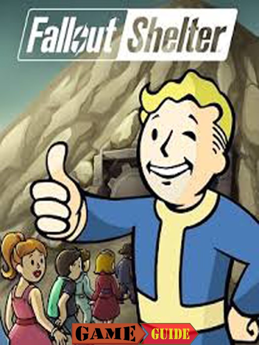 Fallout Shelter Game Guide